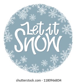 Let it snow vector hand drawn lettering. Christmas retro card with with round frame of snowflakes