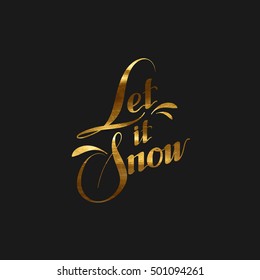 Let It Snow. Vector Holiday Illustration of Golden Lettering Label. Winter Illustration