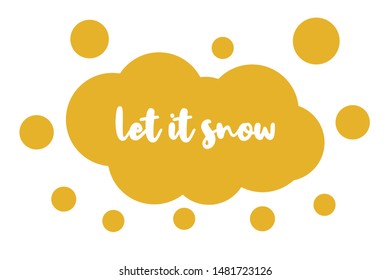 Let it snow. Vector lettering. Scandinavian style. Design for poster, card, banner, t-shirt.