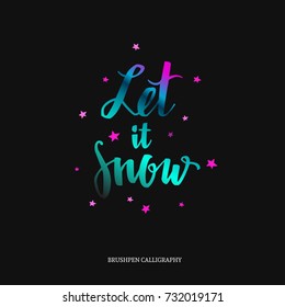 Let it Snow. Vector Modern Brushpen Calligraphy, Lettering