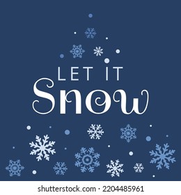 Let it Snow. Vector trendy hand Lettering Quote, art print for posters and greeting cards design. Calligraphic poster on dark blue background, Typography for Winter holidays. 