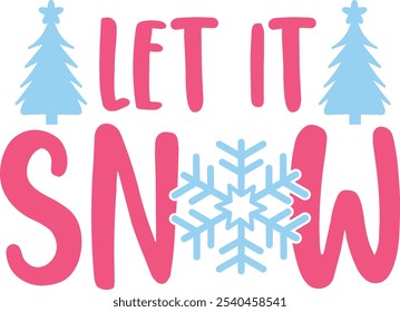 Let It Snow winter clip art design on plain white transparent isolated background for card, shirt, hoodie, sweatshirt, apparel, card, tag, mug, icon, poster or badge