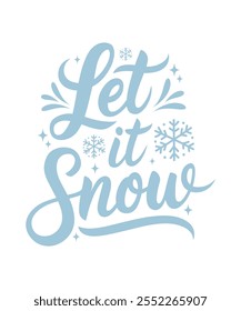 Let It Snow Winter Cute Quote T-shirt Design. The Calligraphy Christmas Vector.