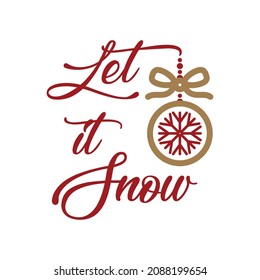 Let it Snow winter greetings red lettering with snowflkae globe bulb decoration