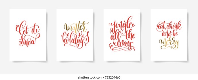 let it snow, winter holidays, jingle all the way, eat drink and be merry - set of four gold and red hand lettering posters about winter holiday,  vector illustration