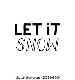 Let it snow winter lettering. Handwritting vector quote on isolated background. 