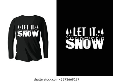Let it Snow. Winter t shirt design. Winter weather vector typography t shirt design.