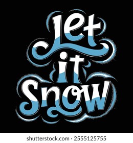 Let it snow. Winter t shirt design vector. winter weather. typography t shirt design.