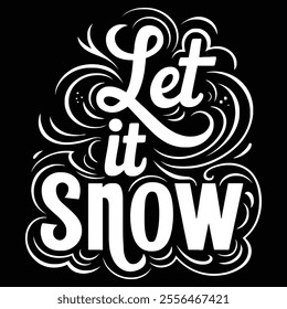 Let it snow. Winter t shirt design vector. winter weather. typography t shirt design.