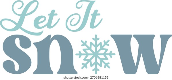 Let It Snow winter typography design on plain white transparent isolated background for card, shirt, hoodie, sweatshirt, apparel, card, tag, mug, icon, poster or badge