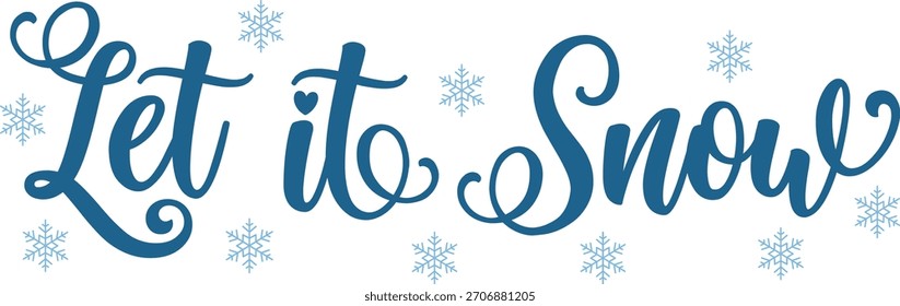 Let It Snow winter typography design on plain white transparent isolated background for card, shirt, hoodie, sweatshirt, apparel, card, tag, mug, icon, poster or badge
