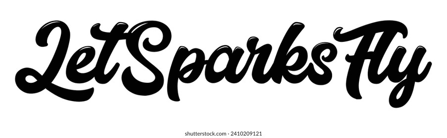 let sparks fly text on white background.