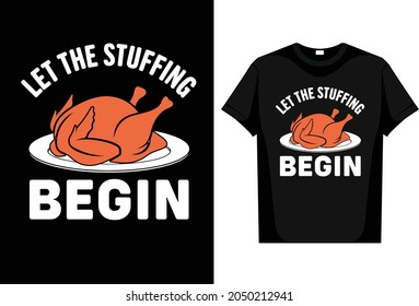 Let The Stuffing Begin editable vector Thinksgivin T-Shirt Design