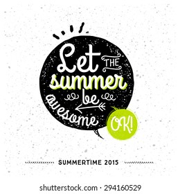 Let the Summer be Awesome! Awesome black and white vintage illustration