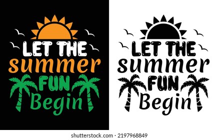 Let the Summer Fun Begin Summer Quote T shirt design