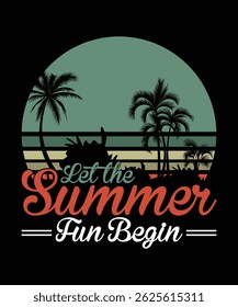 Let the Summer Fun Begin summer t shirt design