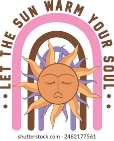 Let The Sun Warm your Soul, Celestial Rainbow Quote EPS