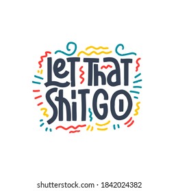 Deja Que Esa Mierda Se Vaya. Tipografía, vector de diseño
