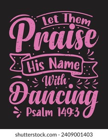 Let Them Praise His Name With Dancing  ballet design