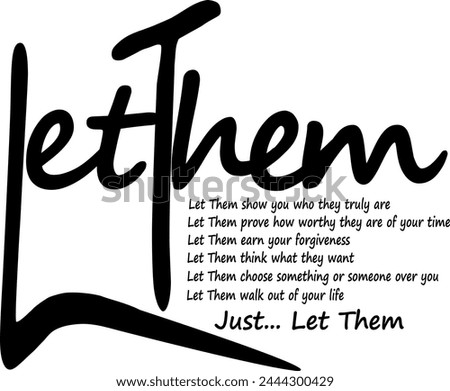 Let Them tattoo quote, saying and the meaning of it in a black vector drawing	