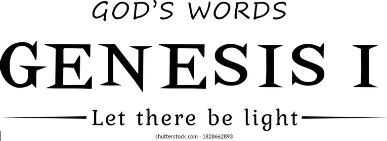 Let there be light, Christian faith, Typography for print or use as poster, card, flyer or T Shirt