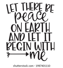 let there be peace on earth and let it begin with me background inspirational positive quotes, motivational, typography, lettering design