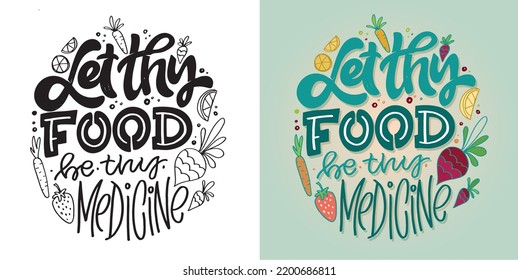 Let thy food be thy medicine. Hand drawn funny lettering quote. Inspiration slogan for print and poster design. Cool for t shirt and mug printing.