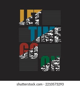 let time go on,design typography vector illustration for print