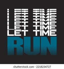 let time run,design typography vector illustration for print