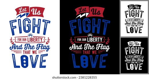 Let Us Fight fo Our Liberty, American Typography Quote, Typography Design, Hand Lettering, USA, Motivation Quote