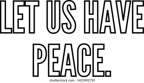 Let Us Have Peace Outlined Text Stock Vector (royalty Free) 1425902759 