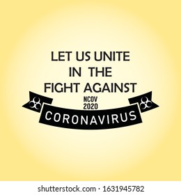 LET US UNITE IN THE FIGHT AGAINST CORONAVIRUS New Text Style Trendy T Shirt Design