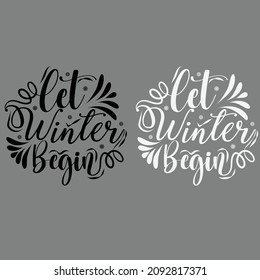 Let Winter Begin T shirt Design for Winter Lovers