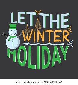 Let the Winter holiday T-Shirt design, Holiday t-shirt, winter T-Shirt vector