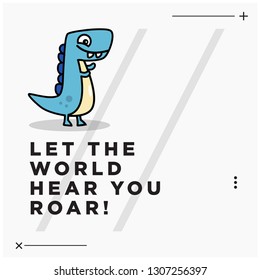 Let the world hear you roar Motivational Quote Poster Design with Dinosaur
