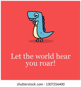 Let the world hear you roar Motivational Quote Poster Design with Dinosaur