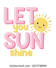 let you sunshine, summer girls graphic tees vector designs and other uses