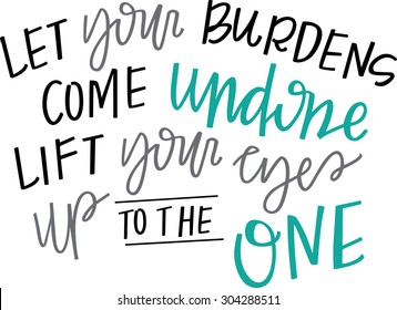 Let Your Burdens Come Undone Spiritual Quote