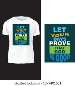 Let your days prove that GOD is good sample text vector illustration t shirt design