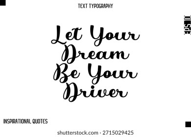 Deje que su sueño sea su conductor - Texto cursivo elegante de la tipografía de la caligrafía 