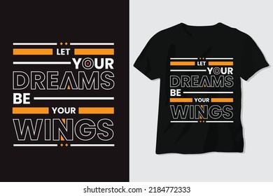 Let Your Dream Be Your wings T Shirt Design, Motivational Speech, Background