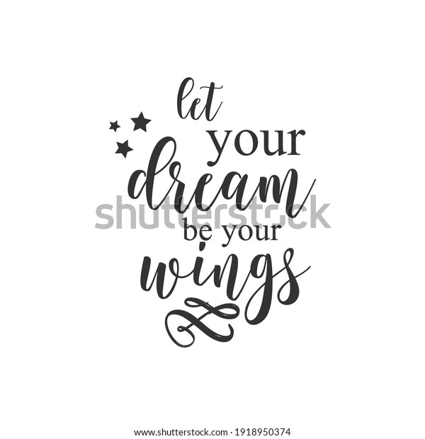 Let Your Dream Be Your Wings Stock Vector (Royalty Free) 1918950374