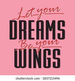 let your dreams be your wings quote. motivational quote