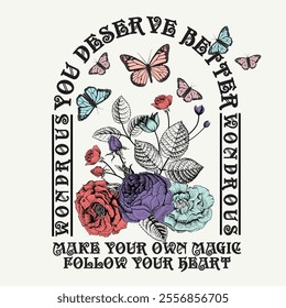 Let your dreams be your wings. Find your peace of mind. Stay positive. Butterfly with flower artwork for t shirt print, poster, sticker, background and other uses.