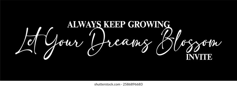 let your dreams blossom slogan graphic design