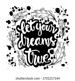 Let your dreams come true. Inspirational quote.