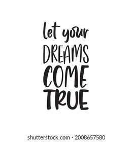 let your dreams come true letter quote