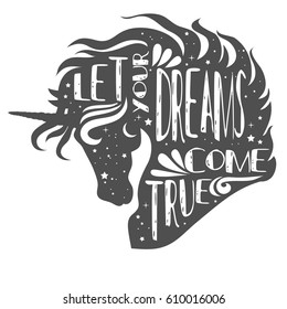 Que tus sueños se hagan realidad. Silueta mágica de cabeza de unicornio con cita.  Hermosa fantasía impresa para el diseño de camisetas.  Vector inspirador y motivador