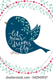 Let your dreams fly. Vector card with bird. Brush hand lettering