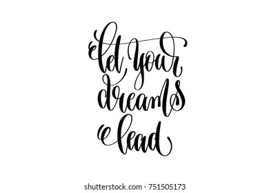 Let Your Dreams Lead Black White Stock Vector (Royalty Free) 751505173 ...